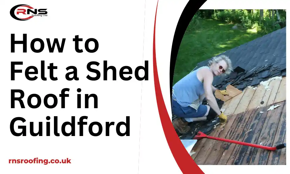 How to Felt a Shed Roof